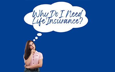The Importance of Life Insurance: Why You Need It